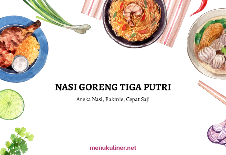 Nasi Goreng Tiga Putri: Rasa yang Menggoda di Jantung Cilacap